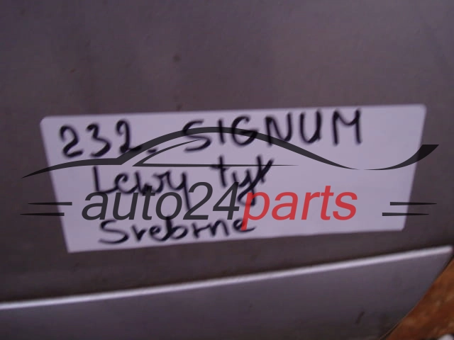 DRZWI LEWE TYLNE OPEL SIGNUM SREBRNE - 232